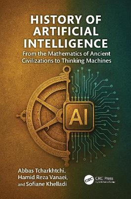 History of Artificial Intelligence - Abbas Tcharkhtchi, Hamid Reza Vanaei, Sofiane Khelladi