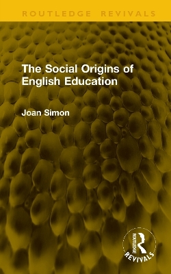 The Social Origins of English Education - Joan Simon