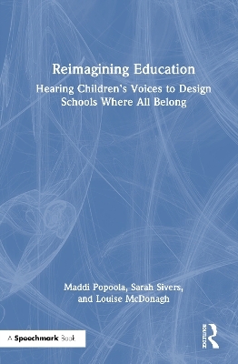 Reimagining Education - Maddi Popoola, Sarah Sivers, Louise McDonagh