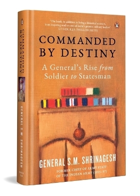 Commanded by Destiny - General SM Shrinagesh