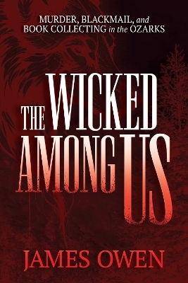 The Wicked Among Us - James Owen