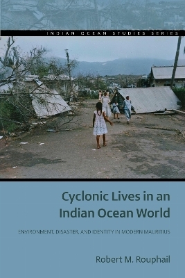Cyclonic Lives in an Indian Ocean World - Robert M. Rouphail