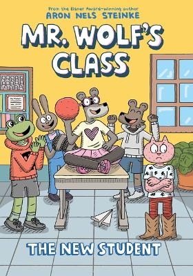 The New Student: A Graphic Novel (Mr. Wolf's Class #6)