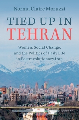 Tied Up in Tehran - Norma Claire Moruzzi