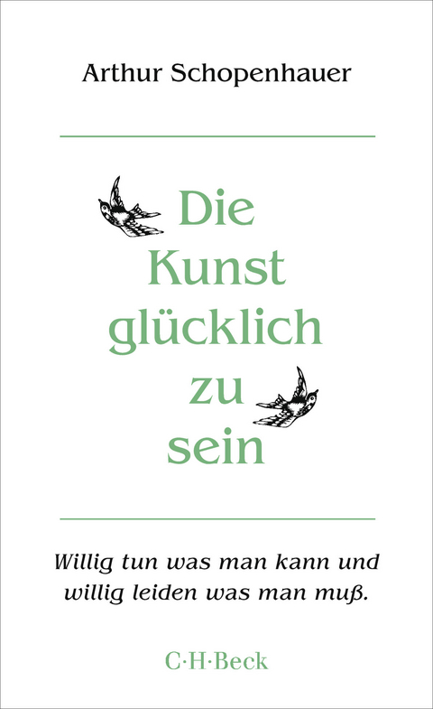 Die Kunst, glücklich zu sein - Arthur Schopenhauer