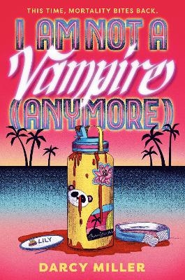 I Am Not a Vampire (Anymore) - Darcy Miller