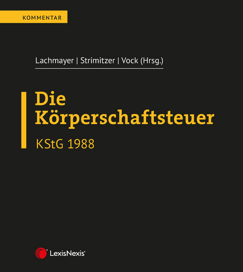 Die K&ouml;rperschaftsteuer (KStG 1988) - Andrea Ebner, Hans Blasina, Friedrich Brandl, Johannes Heinrich, Andreas Kallina, Ernst Marschner, Johann Mlcoch, Kurt Oberhuber, Melanie Raab, Bernhard Renner, Gottfried Schellmann, Michael Schwarzinger, Christian Stangl, Eugen Strimitzer, Martin Vock