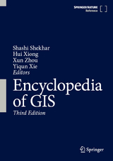 Encyclopedia of GIS - Shekhar, Shashi; Xiong, Hui; Zhou, Xun; Xie, Yiqun