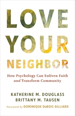 Love Your Neighbor - Katherine M Douglass, Brittany M Tausen
