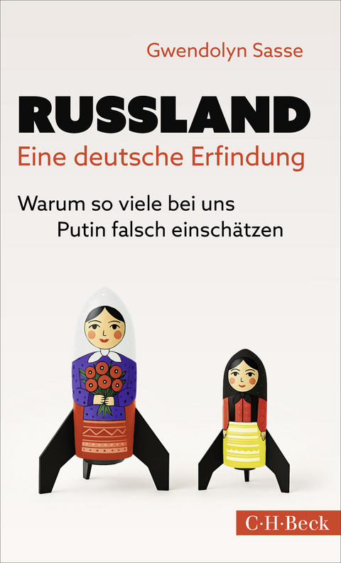 Russland - eine deutsche Erfindung - Gwendolyn Sasse