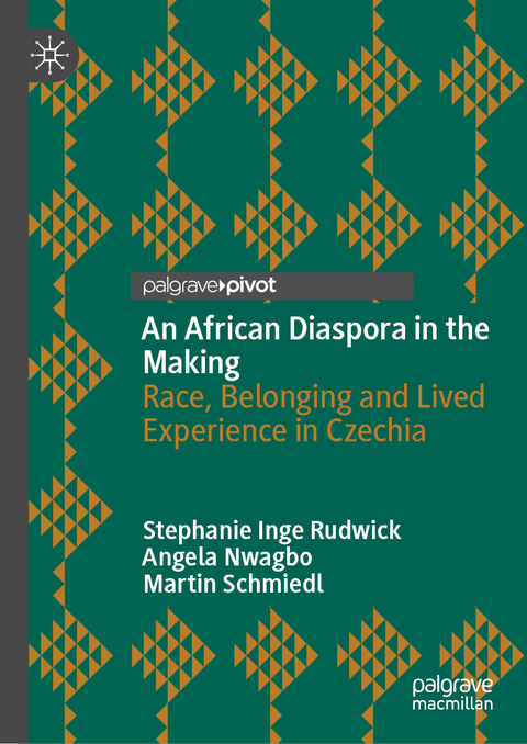 An African Diaspora in the Making - Stephanie Inge Rudwick, Angela Nwagbo, Martin Schmiedl