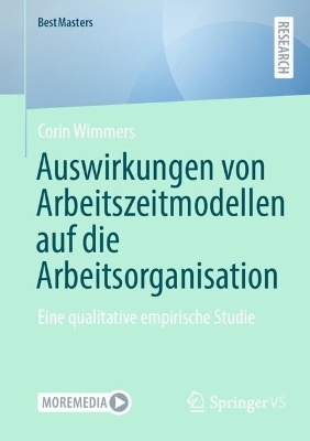 Auswirkungen von Arbeitszeitmodellen auf die Arbeitsorganisation - Corin Wimmers