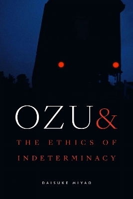 Ozu and the Ethics of Indeterminacy