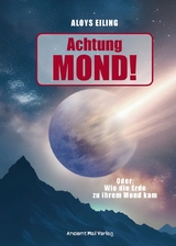 Achtung Mond! - Aloys Eiling