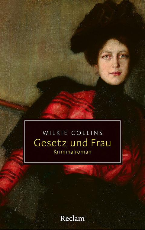 Gesetz und Frau. Kriminalroman - Wilkie Collins
