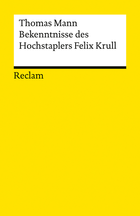 Bekenntnisse des Hochstaplers Felix Krull - Thomas Mann