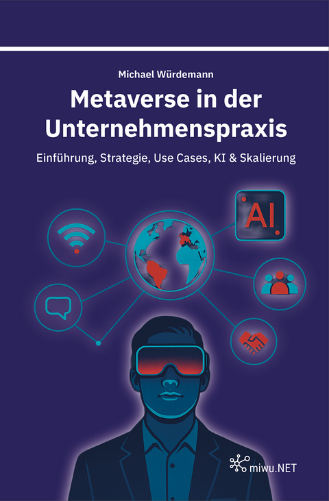 Metaverse in der Unternehmenspraxis - Michael W&uuml;rdemann
