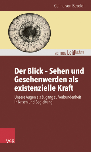 Der Blick – Sehen und Gesehenwerden als existenzielle Kraft