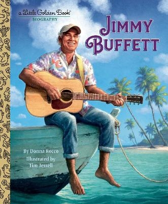 Jimmy Buffett: A Little Golden Book Biography - Donna Rocco, Tim Jessell