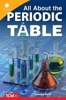 All About the Periodic Table - Georgia Beth
