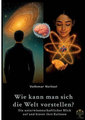 Wie kann man sich die Welt vorstellen? - Volkmar Neitzel