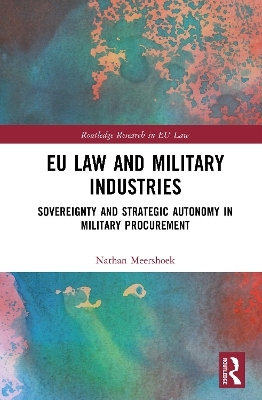 EU Law and Military Industries - Nathan Meershoek