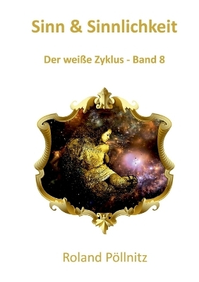 Sinn & Sinnlichkeit - Roland P&ouml;llnitz