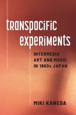 Transpacific Experiments - Miki Kaneda