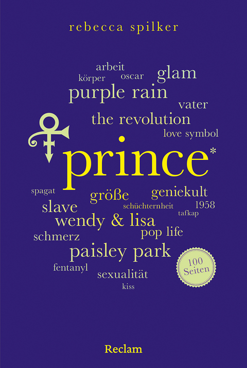 Prince. 100 Seiten - Rebecca Spilker