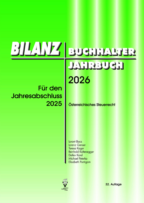 BILANZBUCHHALTER JAHRBUCH 2026 - Lorant BA MA Bacs, Reinhold Kaltenegger, Teresa BSc. MSc. Kager, Michael MSc. LL.M. Peterka, Elisabeth Mag. Puntigam, Lorenz Mag. Genser