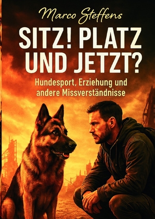 Sitz! Platz und jetzt?