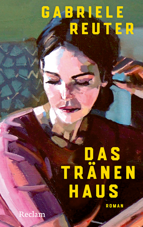 Das Tr&auml;nenhaus. Roman - Gabriele Reuter