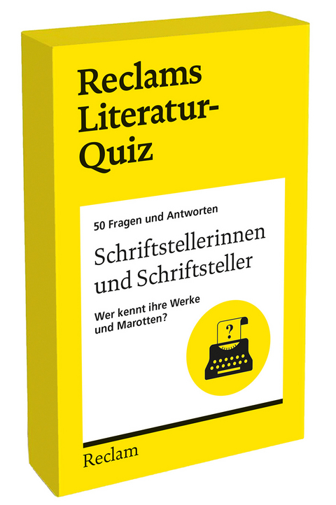 Schriftstellerinnen und Schriftsteller. Wer kennt ihre Werke und Marotten? 50 Fragen und Antworten f&uuml;r B&uuml;chermenschen - 