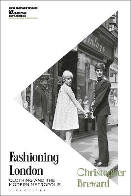 Fashioning London - Christopher Breward