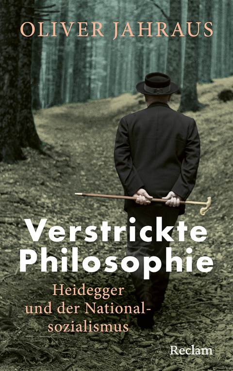 Verstrickte Philosophie. Heidegger und der Nationalsozialismus - Oliver Jahraus