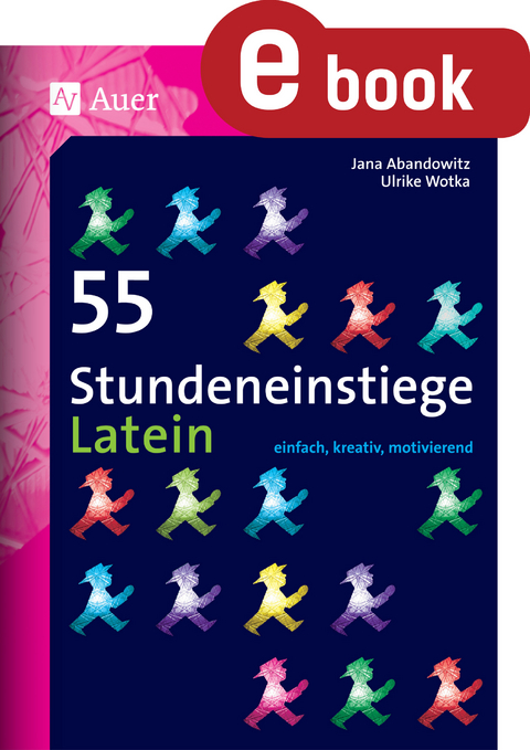 55 Stundeneinstiege Latein - Jana Abandowitz, Ulrike Wotka