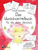 Das Wunschzettelbuch - F&uuml;r alle deine W&uuml;nsche! - Nicole Sch&auml;ufler