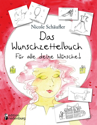 Das Wunschzettelbuch - Für alle deine Wünsche!