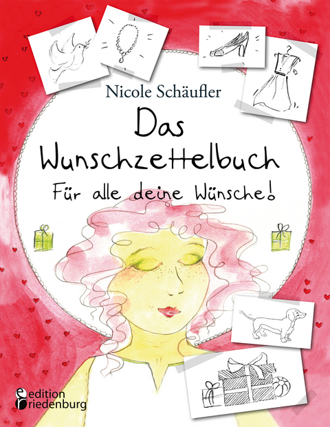Das Wunschzettelbuch - F&uuml;r alle deine W&uuml;nsche! - Nicole Sch&auml;ufler