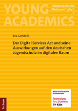 Der Digital Services Act und seine Auswirkungen auf den deutschen Jugendschutz im digitalen Raum - L&eacute;a Genitelli