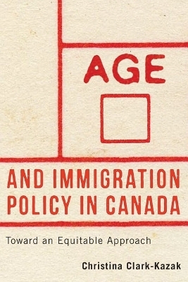 Age and Immigration Policy in Canada - Christina Clark-Kazak