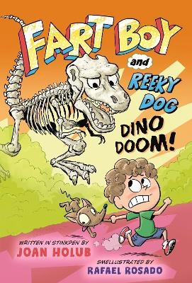 Fart Boy and Reeky Dog: Dino Doom! - Joan Holub, Rafael Rosado