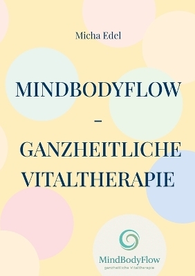 MindBodyFlow - Ganzheitliche Vitaltherapie