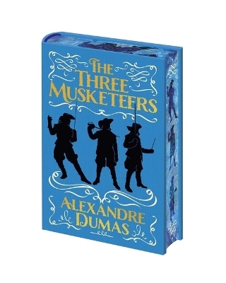 The Three Musketeers - Monsieur Alexandre Dumas