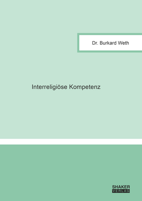 Interreligi&ouml;se Kompetenz - Burkard Weth