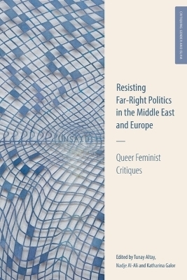 Resisting Far-Right Politics in the Middle East and Europe - 