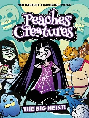 Peaches' Creatures - The Big Heist! - Ned Hartley