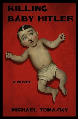 Killing Baby Hitler - Michael Tomasky