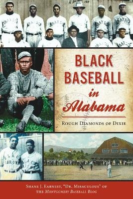 Black Baseball in Alabama - Shane Earnest