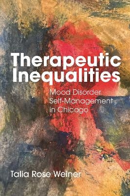 Therapeutic Inequalities - Talia Rose Weiner